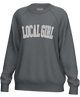Gray sweatshirt with 'LOCAL GIRL' text on a white background