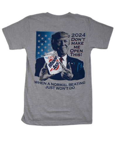 Trump - Don't Make Me Open This Tee